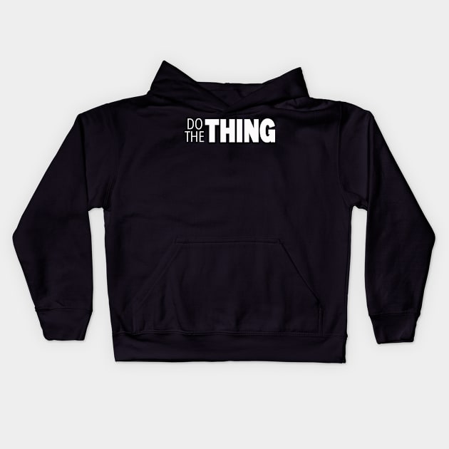 Do the Thing Kids Hoodie by TheWriteStuff